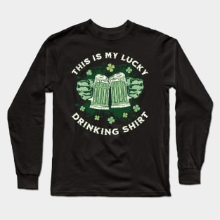 This is My Lucky Drinking Shirt St Patricks Day Long Sleeve T-Shirt